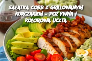 Sałatka Cobb z Grillowanym Kurczakiem – Pożywna i Kolorowa Uczta