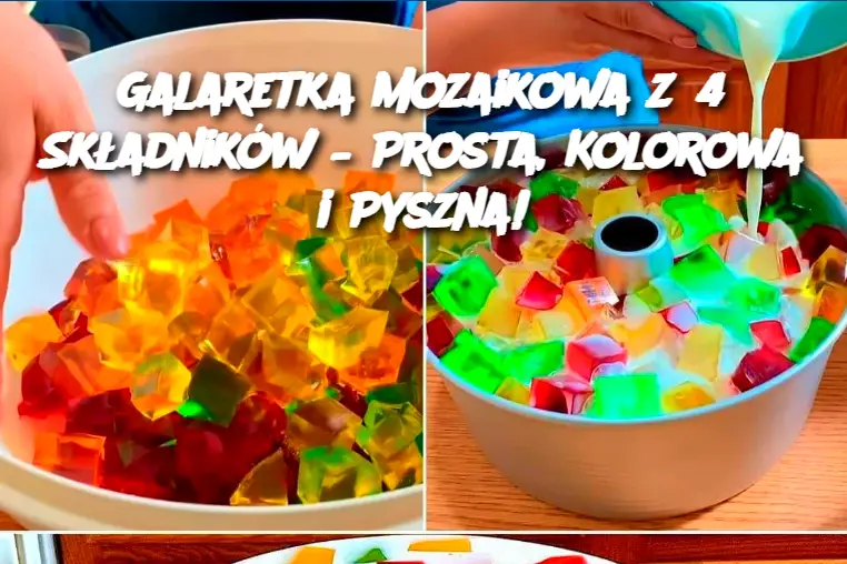 Galaretka Mozaikowa z 4 Składników – Prosta, Kolorowa i Pyszna!